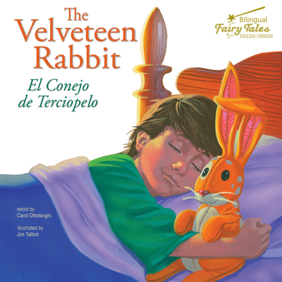 The Bilingual Fairy Tales Velveteen Rabbit: El Conejo de Terciopelo - Carol Ottolenghi