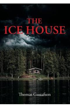 Poza produsului The Ice House - Thomas Gustafson