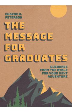 Coperta cărții 'The Message for Graduates (Softcover) - Eugene H. Peterson'