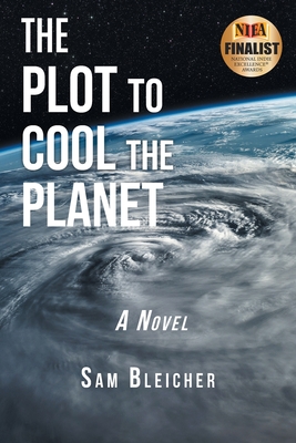 The Plot to Cool the Planet - Sam Bleicher