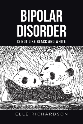 Bipolar Disorder Is Not Like Black and White - Elle Richardson