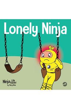 Poza produsului Lonely Ninja: A Children's Book About Feelings of Loneliness - Mary Nhin