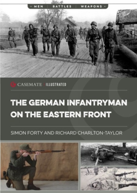 The German Infantryman on the Eastern Front - Simon Forty