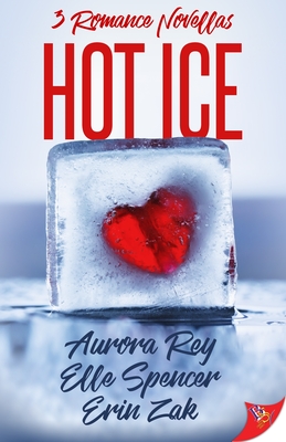 Hot Ice: Romance Novellas - Aurora Rey