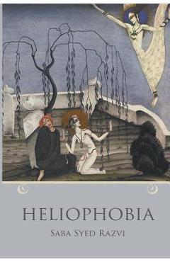 Coperta cărții 'heliophobia - Saba Syed Razvi'