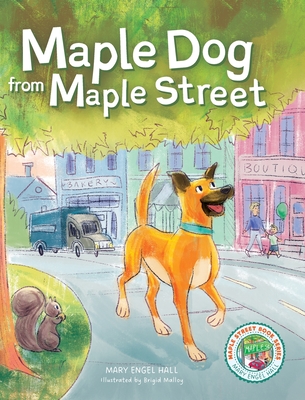 Coperta cărții 'Maple Dog from Maple Street - Mary Engel Hall'