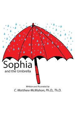 Coperta cărții 'Sophia and the Umbrella - C. Matthew Mcmahon'