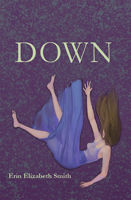 Down - Erin Elizabeth Smith