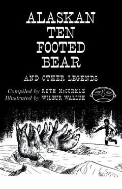 Poza produsului The Alaskan Ten-Footed Bear and Other Legends (Reprint Edition) - Wilbur Walluk