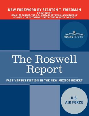 The Roswell Report: Fact Versus Fiction in the New Mexico Desert - Richard L. Weaver