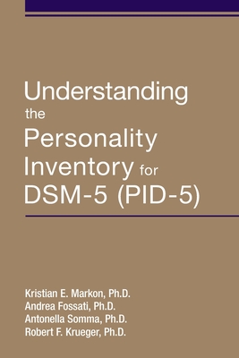 Coperta cărții 'Understanding the Personality Inventory for Dsm-5 (Pid-5) - Kristian E. Markon'
