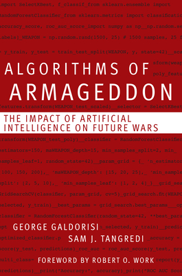 Algorithms of Armageddon: The Impact of Artificial Intelligence on Future Wars - George Galdorisi