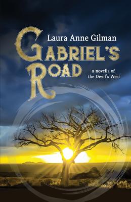 Gabriel's Road: A Novella of the Devil's West - Laura Anne Gilman