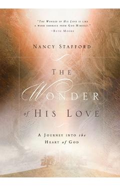 Coperta cărții 'Wonder of His Love: A Journey Into the Heart of God - Nancy Stafford'