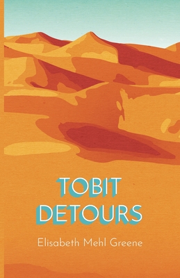 Tobit Detours - Elisabeth Mehl Greene