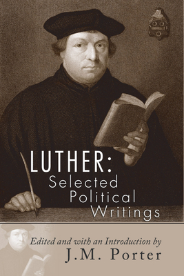 Luther: Selected Political Writings - Martin Luther