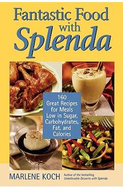 Poza produsului Fantastic Food with Splenda: 160 Great Recipes for Meals Low in Sugar, Carbohydrates, Fat, and Calories - Marlene Koch