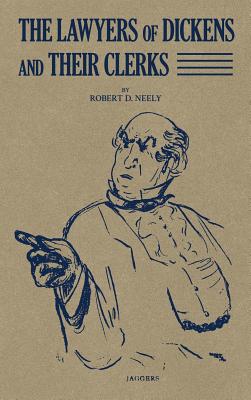 The Lawyers of Dickens and Their Clerks (1936) - Robert D. Neely