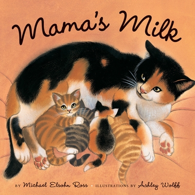 Mama's Milk - Michael Elsohn Ross