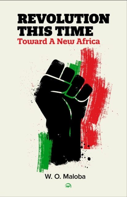 Revolution This Time: Toward a New Africa - Maloba W O