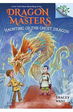 Coperta cărții 'Haunting of the Ghost Dragon: A Branches Book (Dragon Masters #27) - Tracey West'