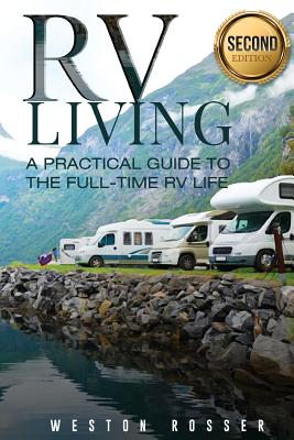 Coperta cărții 'RV Living: RV Living: A Practical Guide To The Full-Time RV Life (RV Living, RVing, Motorhome, Motor Vehicle, Mobile'