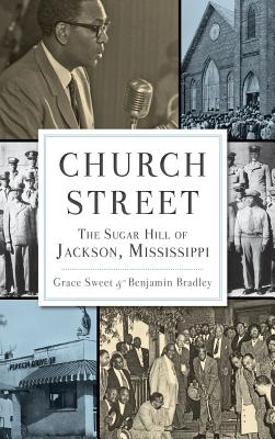 Church Street: The Sugar Hill of Jackson, Mississippi - Grace Sweet