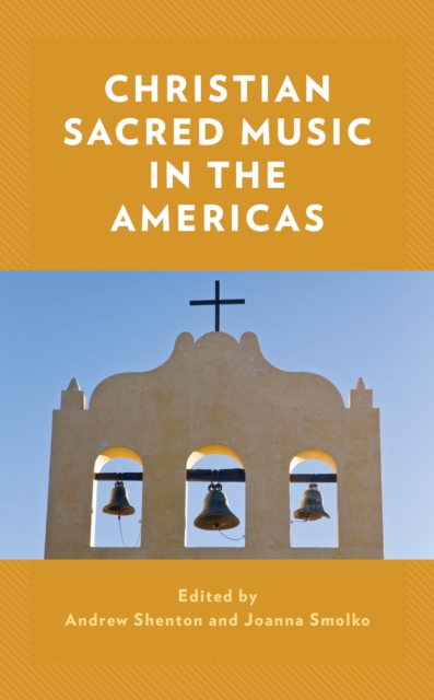 Christian Sacred Music in the Americas - Andrew Shenton