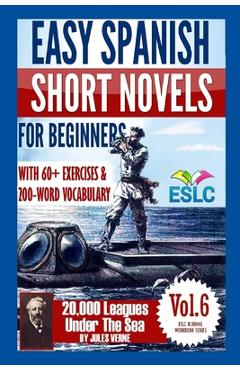 Coperta cărții 'Easy Spanish Short Novels for Beginners With 60+ Exercises & 200-Word Vocabulary: Jules Verne's 
