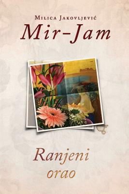 Ranjeni Orao - Milica Jakovljevic Mir-jam