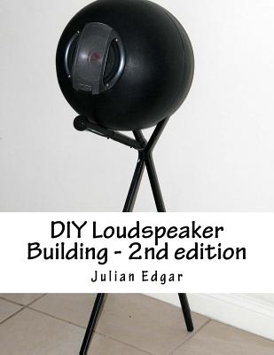 Coperta cărții 'DIY Loudspeaker Building - 2nd edition: Packed with ideas on how to build your own speakers for home, hi-fi or home'