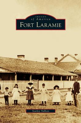 Fort Laramie - Starley Talbott