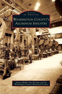 Washington County's Aluminum Industry - Janean Mollet-van Beckum