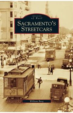 Coperta cărții 'Sacramento's Streetcars - William Burg'