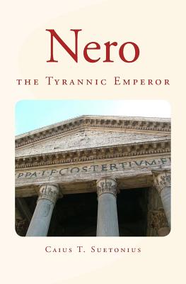 Nero: the Tyrannic Emperor - Edgar W. Nye