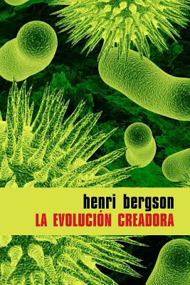 La evolucin creadora - Henri Bergson