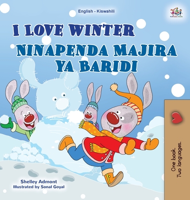 I Love Winter (English Swahili Bilingual Children's Book) - Shelley Admont