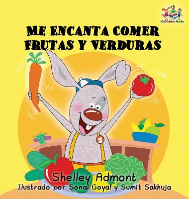 I Love to Eat Fruits and Vegetables (Spanish language edition): Spanish children's books, Spanish book for kids - Shelley Admont
