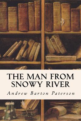 The Man From Snowy River - Andrew Barton Paterson