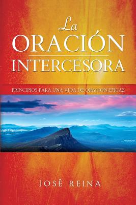 La Oracin Intercesora: Principios para una vida de oracin eficaz - Editorial Imagen