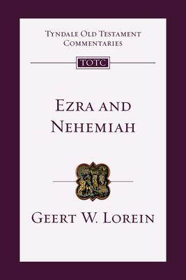Ezra and Nehemiah: An Introduction and Commentary Volume 12 - Geert Lorein