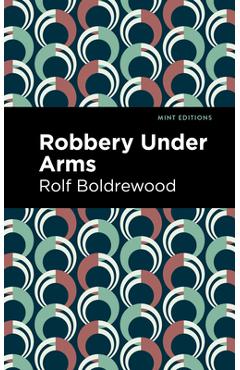 Coperta cărții 'Robbery Under Arms - Rolf Boldrewood'