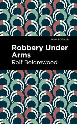 Robbery Under Arms - Rolf Boldrewood