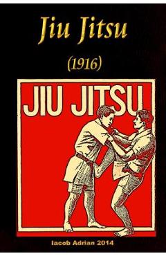 Coperta cărții 'Jiu Jitsu (1916) - Iacob Adrian'