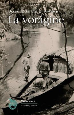 Coperta cărții 'La voragine - Jose Eustasio Rivera'