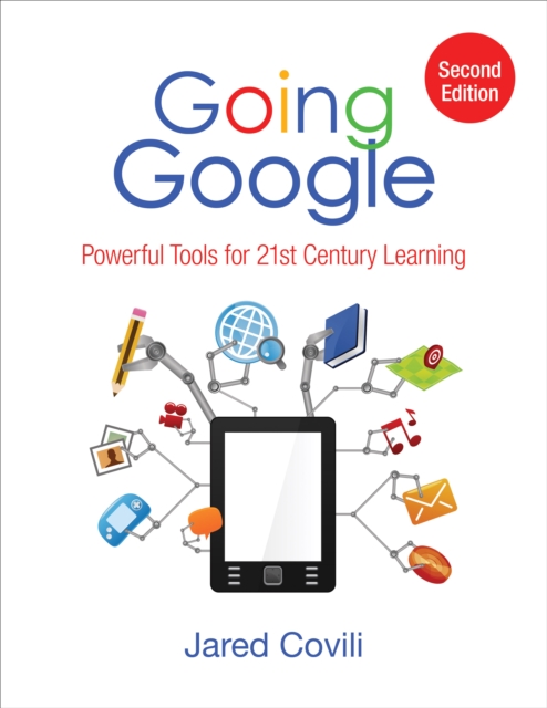 Going Google: Powerful Tools for 21st Century Learning - Jared Covili