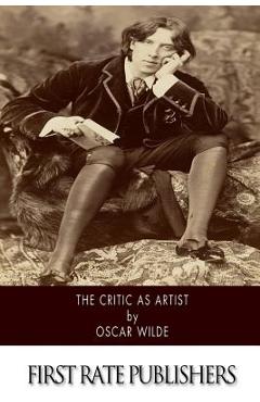 Coperta cărții 'The Critic As Artist: With Some Remarks Upon The Importance Of Doing Nothing - Oscar Wilde'