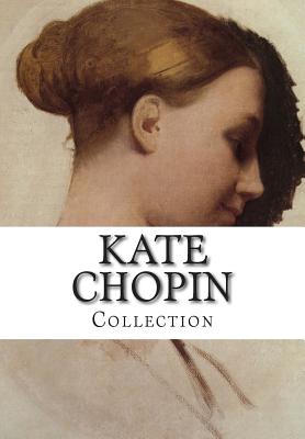 Kate Chopin, Collection - Kate Chopin