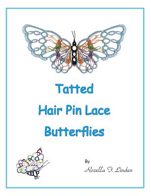 Tatted Hair Pin Lace Butterflies - Rozella Florence Linden