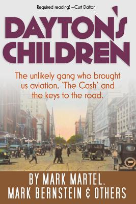 Dayton's Children: The unlikely gang who brought us aviation,